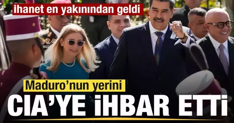 Maduro ya ihanet en yakınından geldi! Yerini CIA’ye ihbar etti
