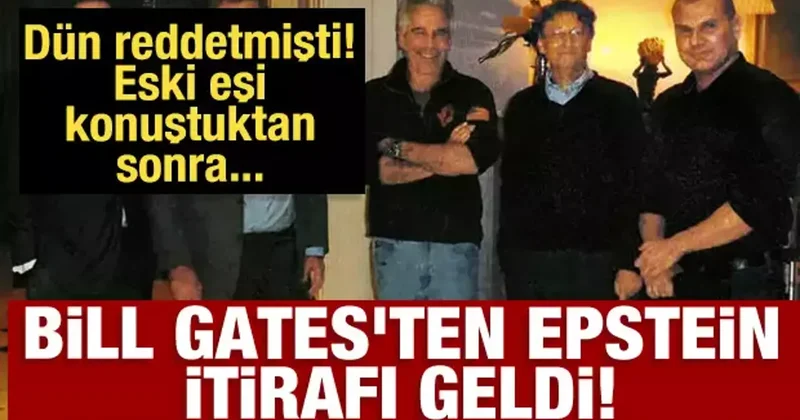 Bill Gates ten Epstein itirafı geldi