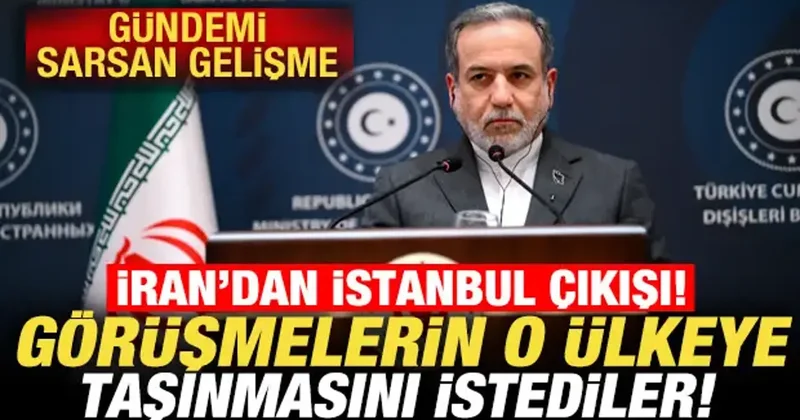 İran dan İstanbul çıkışı! Görüşmeler o ülkeye taşındı