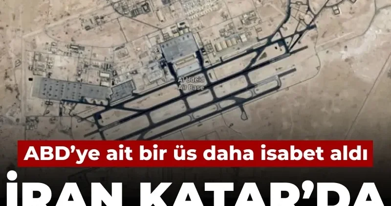 ABD ye ait bir üs daha isabet aldı: İran Katar daki El Udeyd üssünü vurdu