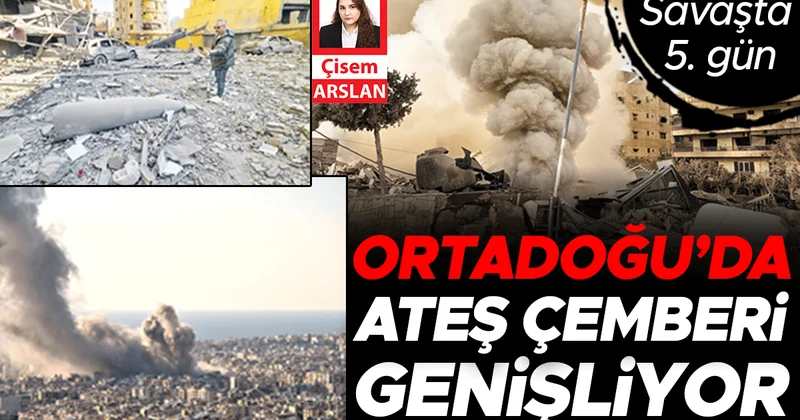 Savaşta 5. gün... Ortadoğu’da ateş çemberi genişliyor