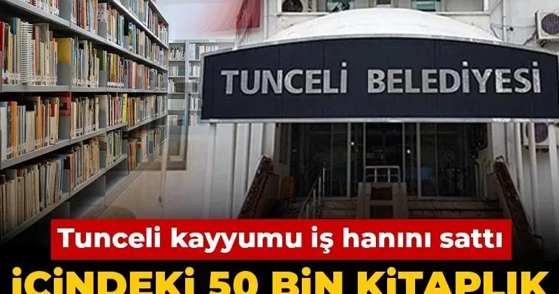 Tunceli kayyumu iş hanını sattı: İçindeki 50 bin kitaplık kütüphane kapandı
