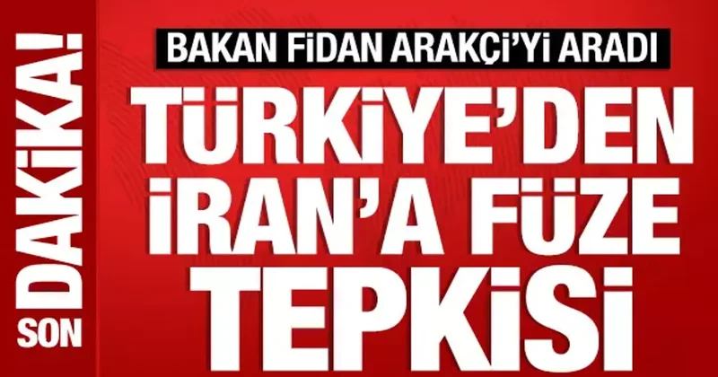 Türkiye den İran a füze tepkisi: Bakan Fidan, Arakçi yi aradı