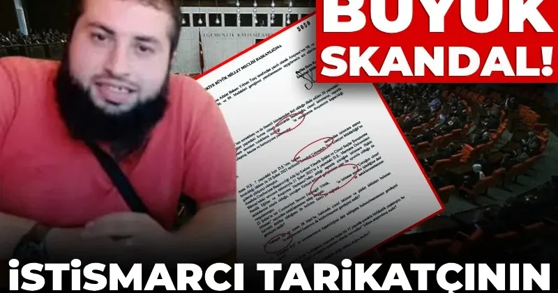 Meclis ten büyük skandal! İstismarcı tarikatçının adı sansürlendi