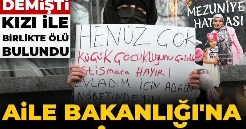 Aile Bakanlığı nın açıklaması sosyal medyayı ayağa kaldırdı! Anne kız ölü bulunmuştu