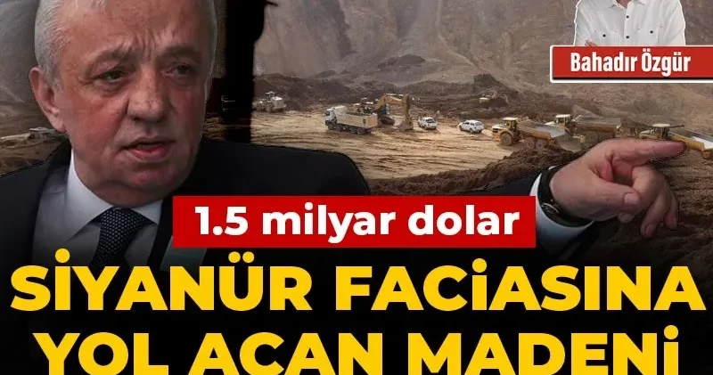 Siyanür faciasına yol açan madeni 1.5 milyar dolara Cengiz alıyor