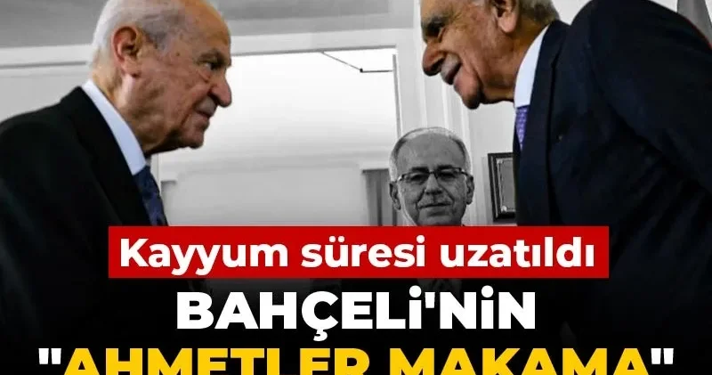 Bahçeli nin Ahmetler makama çağrısı havada kaldı! Kayyum süresi uzatıldı