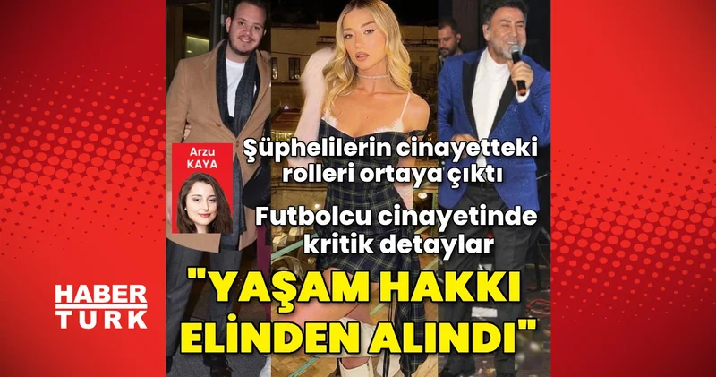 Futbolcu cinayetinde şüphelilerin cinayetteki rolleri ortaya çıktı Son dakika haberleri