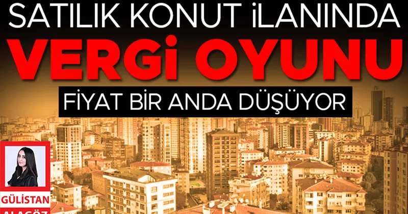 Satılık konut ilanında vergi oyunu