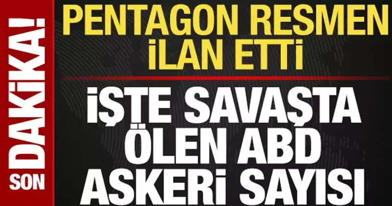 ABD resmen ilan etti! İşte savaşta ölen ve yaralanan ABD askeri sayısı