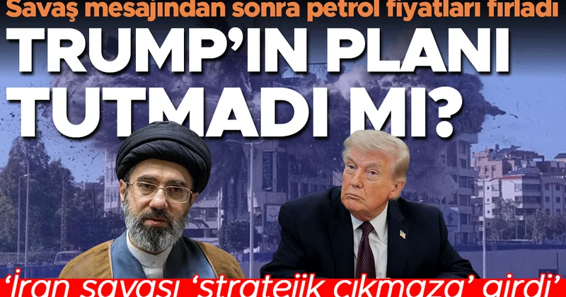 Trump’ın planı tutmadı: İran savaşında ‘stratejik çıkmaza’ mı girdi? Savaş mesajından sonra petrol fiyatları fırladı