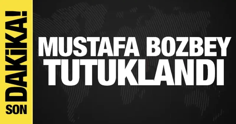 Mustafa Bozbey tutuklandı! Eşi, kızı ve kardeşi serbest bırakıldı