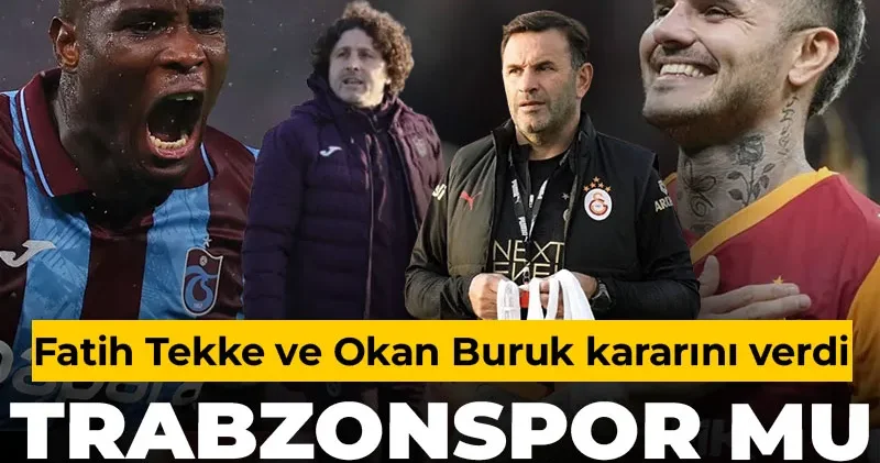 Süper Lig de derbi heyecanı: Trabzonspor mu Galatasaray mı? Fatih Tekke ve Okan Buruk kararını verdi