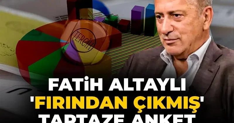 Fatih Altaylı fırından çıkmış taptaze anket sonuçlarını açıkladı