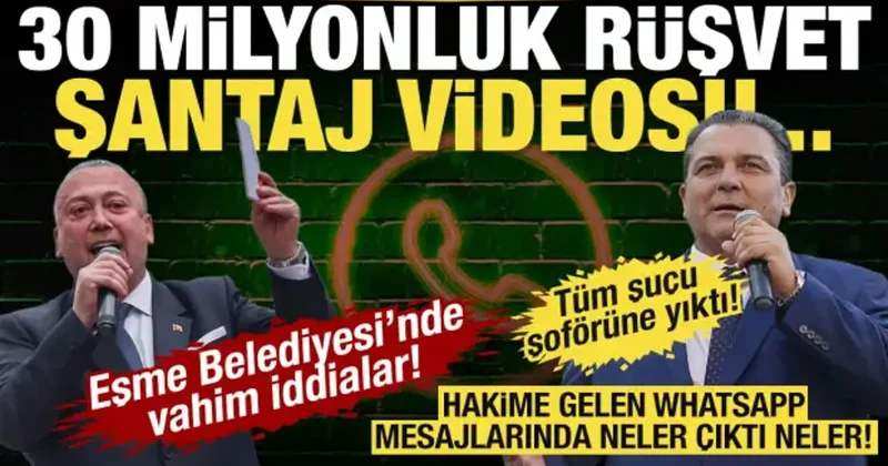 Eşme Belediyesi’ndeki soruşturmada olay detaylar: 30 milyonluk rüşvet, şantaj videosu...