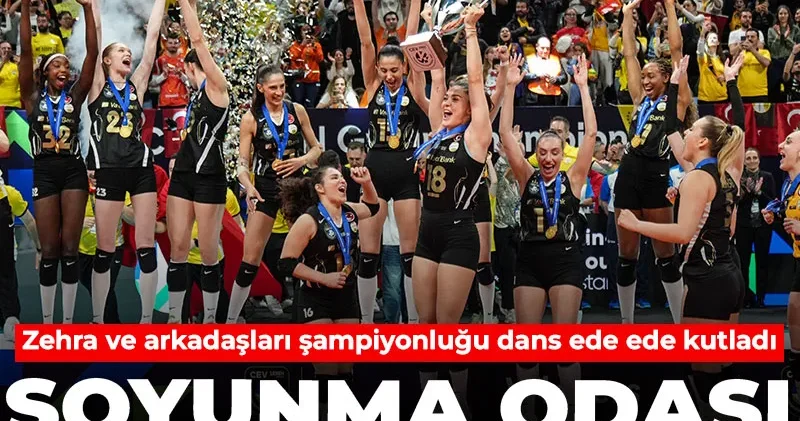 Zehra ve arkadaşları şampiyonluğu dans ede ede kutladı: Soyunma odası görüntüleri ortaya çıktı