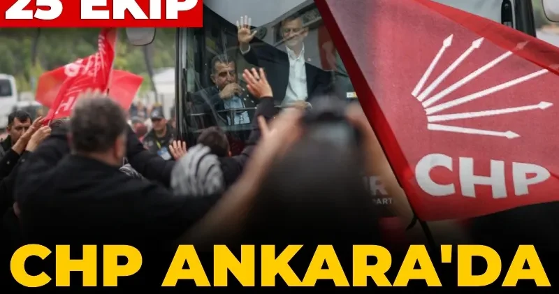 CHP Ankara da sahaya iniyor: 25 ilçede 25 ekip