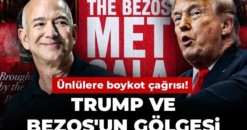 Trump ve Bezos un gölgesi Met Gala yı da vurdu: Ünlülere boykot çağrısı!