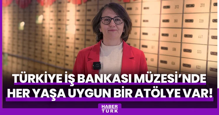 Türkiye İş Bankası Müzesi’nde her yaşa uygun bir atölye var!