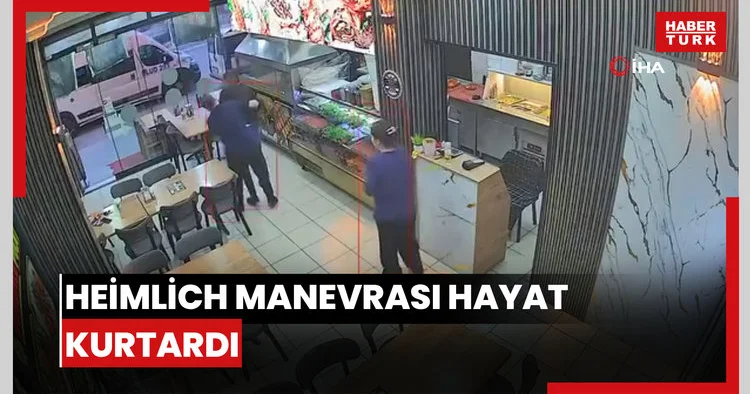 Heimlich manevrası hayat kurtardı