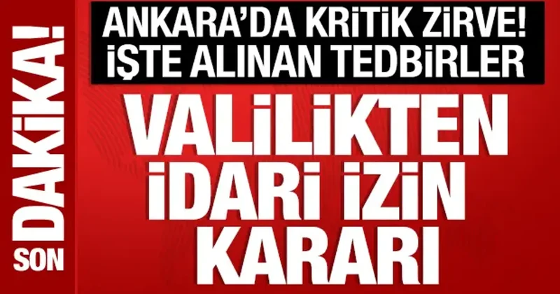 Ankara Valiliğinden idari izin kararı