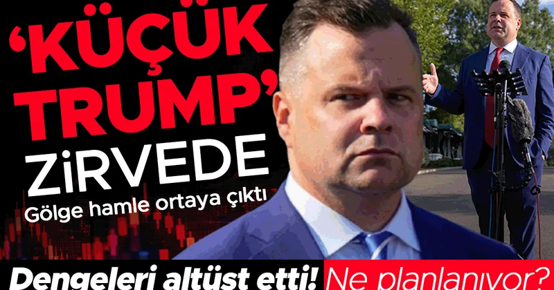 Gölge hamle ortaya çıktı: ‘Küçük Trump’ zirvede! Dengeleri altüst etti, ne planlanıyor?