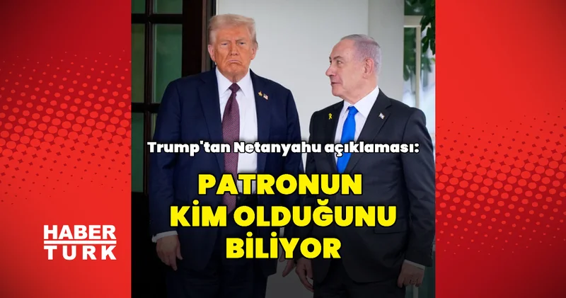 Netanyahu, patronun kim olduğunu biliyor Dış Haberler