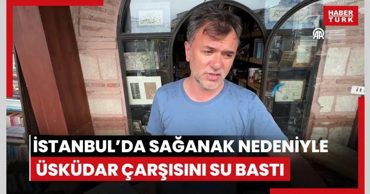 İstanbulda sağanak nedeniyle Üsküdar Sahaflar Çarşısını su bastı