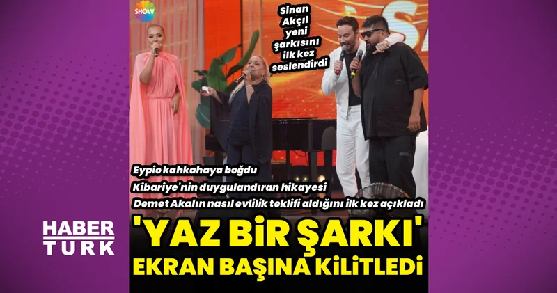 ‘Yaz Bir Şarkı’ya Kibariye ve Eypio konuk oldu