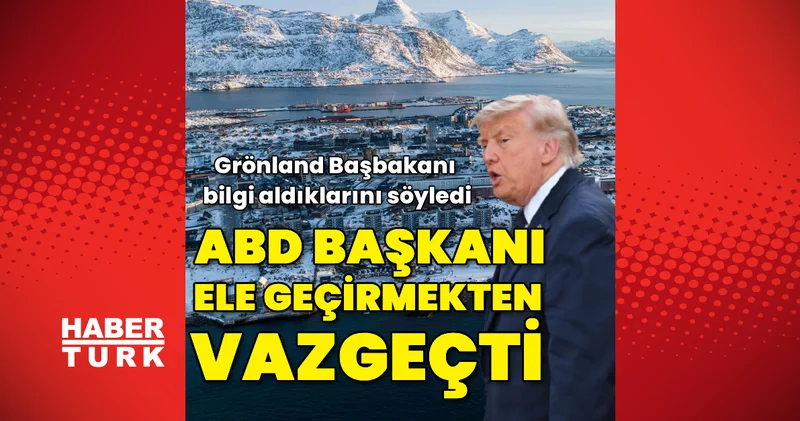 Grönland Başbakanı Nielsen, Trump ın ülkesini ele geçirme fikrinden vazgeçtiğini söyledi: Dış Haberler