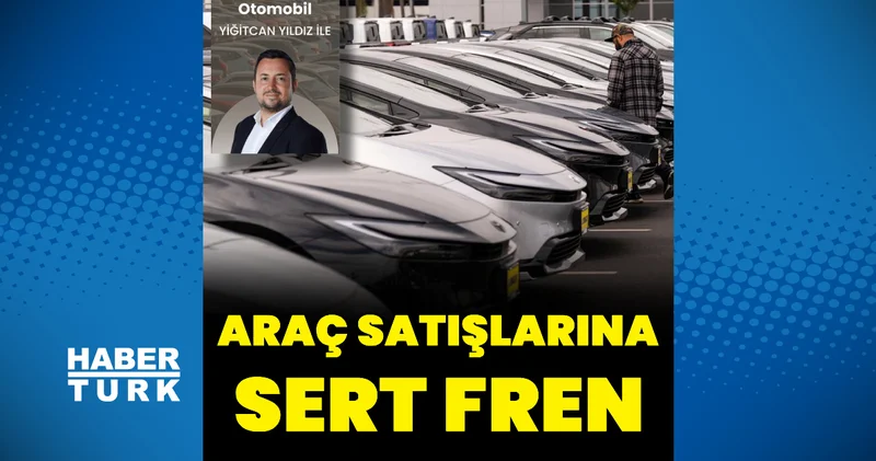 Otomotiv pazarı sert fren yaptı
