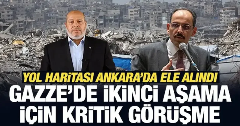 Gazze’de ikinci aşama için kritik görüşme: Yol haritası Ankara’da ele alındı