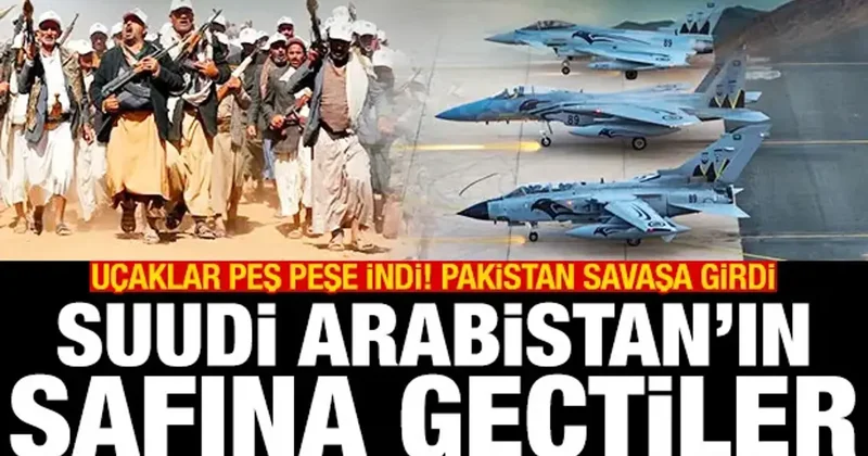 Pakistan dan savaşa askeri destek! Suudi Arabistan safına geçtiler