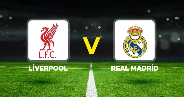 CANLI İZLE Liverpool Real Madrid maçı ne zaman, saat kaçta? Şampiyonlar Ligi Liverpool Real Madrid hangi kanalda, Arda Güler ilk 11 de mi?