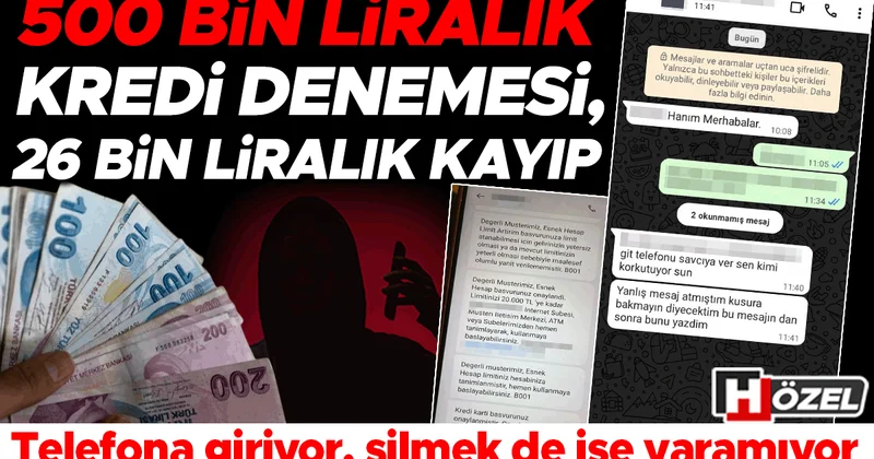 Telefona giriyor, silmek de işe yaramıyor: 500 bin liralık kredi denemesi, 26 bin liralık kayıp! İşte adım adım yaşananlar