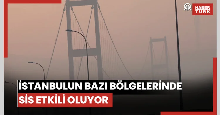 İstanbulun bazı bölgelerinde sis etkili oluyor