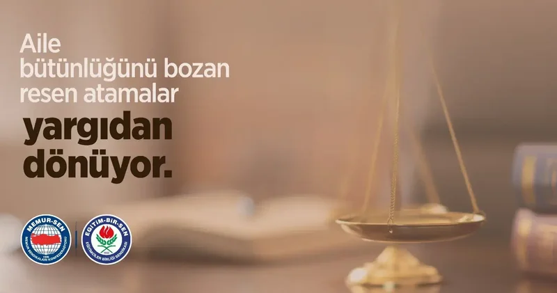 Eğitim Bir Sen: Aile bütünlüğünü bozan resen atamalar yargıdan döndü