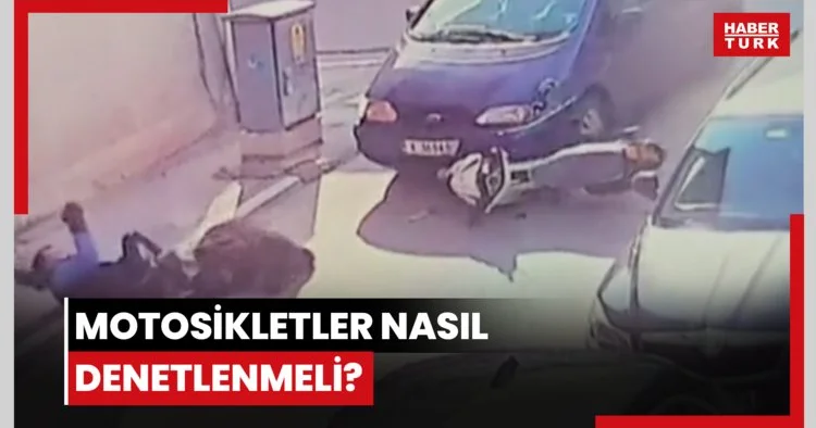 Motosikletler nasıl denetlenmeli?