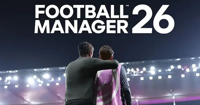 Hasret sona erdi! Football Manager 26 çıkıyor Son tanıtım yayınlandı E Spor Haberleri