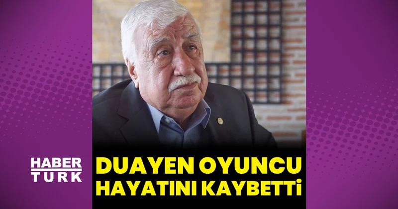 Usta oyuncu Ahmet Gülhan vefat etti Ahmet Gülhan kimdir, ne zaman ve neden öldü? Magazin haberleri