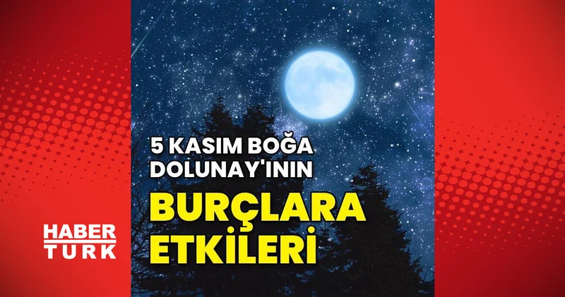 5 Kasım Dolunay ı burçları nasıl etkileyecek? İşte 3 9 Kasım haftalık burç yorumlarınız
