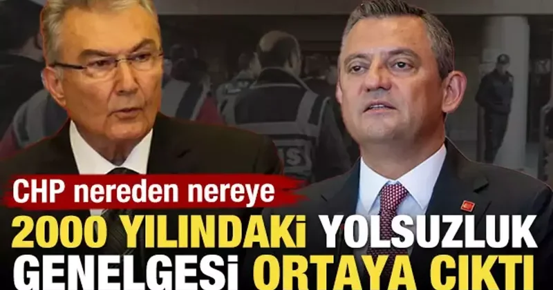 2000 yılındaki yolsuzluk genelgesi ortaya çıktı! CHP nereden nereye
