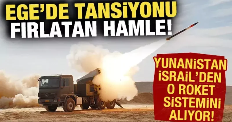 Ege de tansiyonu fırlatan hamle! Yunanistan, İsrail den o roket sistemini alıyor