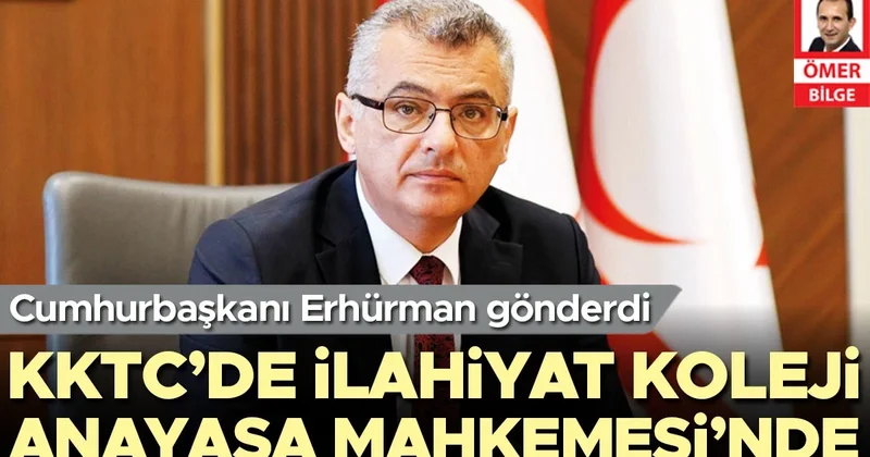 Cumhurbaşkanı Erhürman gönderdi... KKTC’de ilahiyat koleji Anayasa Mahkemesi’nde