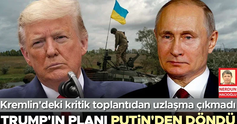 Trump’ın barış planı Putin’den geri döndü
