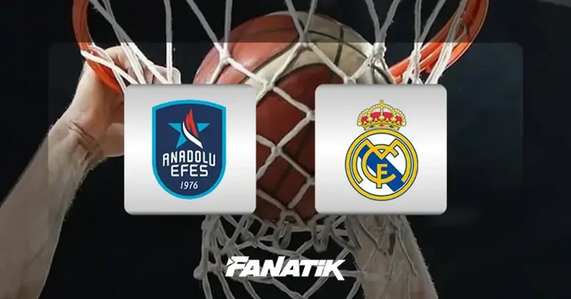 CANLI Anadolu Efes Real Madrid maçı ne zaman, saat kaçta, hangi kanalda? (EuroLeague) Fanatik Gazetesi Basketbol Haberleri Spor