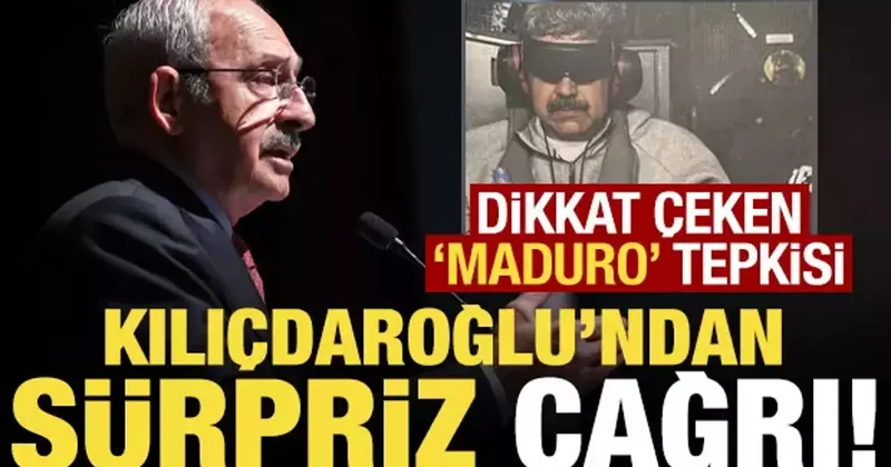 Kılıçdaroğlu ndan dikkat çeken Maduro tepkisi! Sürpriz çağrı geldi...