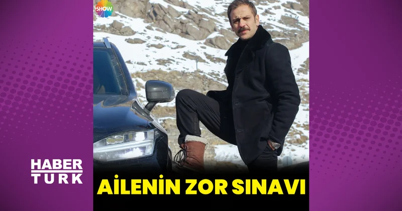 Karslı Ailesi nin zor sınavı