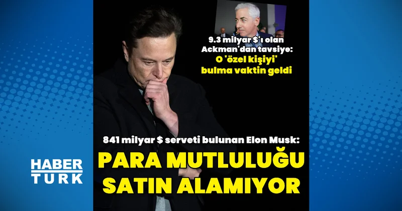 Elon Musk: Para mutluluğu satın alamıyor İş Yaşam Haberleri