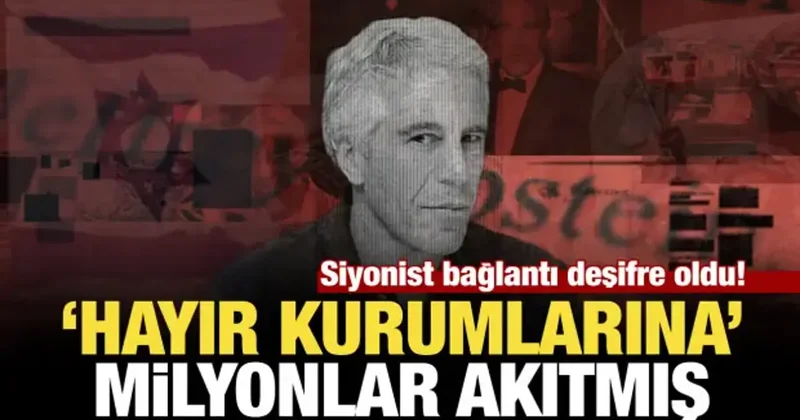 Epstein in siyonist bağlantıları: İsrail ordusuna bağış yapmış!